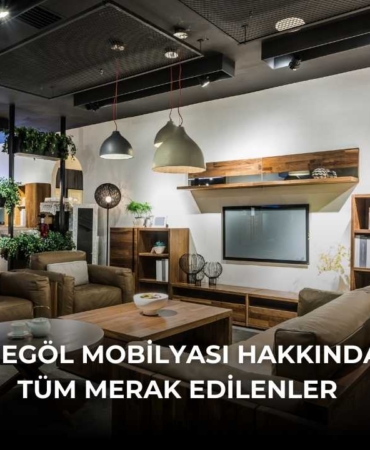 İnegöl Mobilyası Neden Meşhur